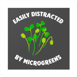 Easily Distracted By Microgreens Posters and Art